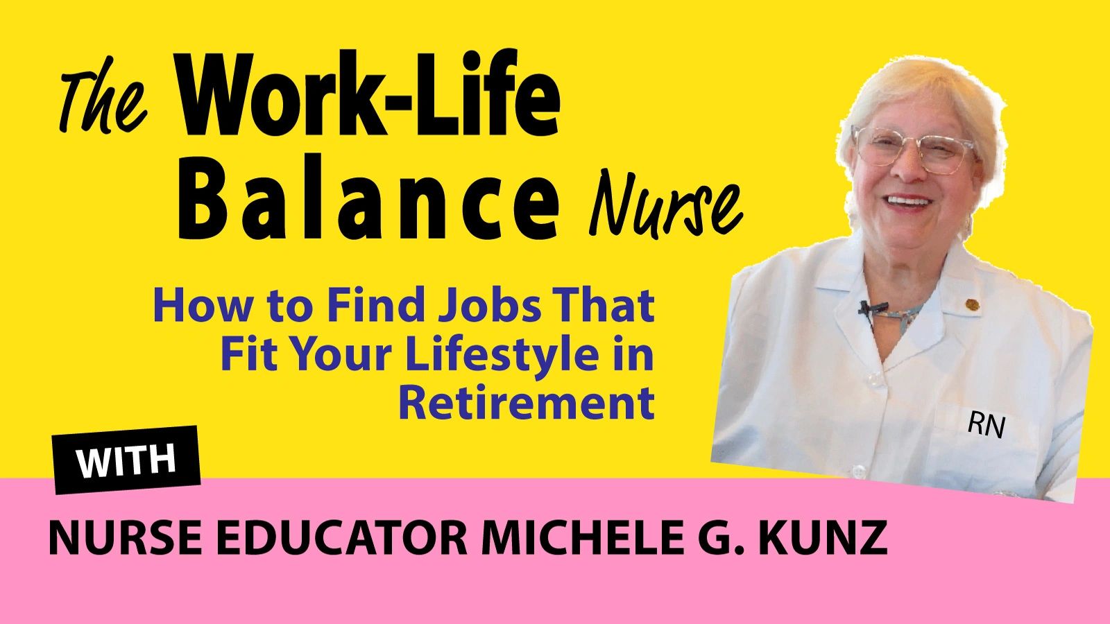 The Work-Life Balance Nurse: How to Find Jobs That Fit Your Lifestyle in Retirement