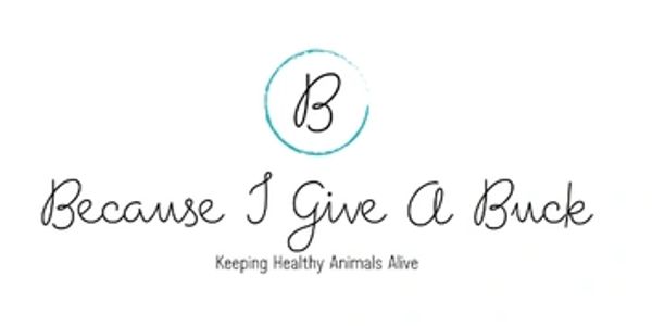 Logo for Because I Give A Buck, promoting animal health.