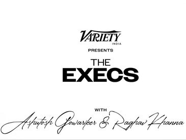 Title card for Variety India's The Execs with Ashutosh Gowariker and Raghav Khanna.