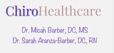 ChiroHealthcare           
Dr. Micah Barber, DC, MS     
Dr.  Sar