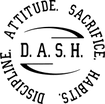 D. A. S. H.
Discipline. Attitude. Sacrifice. Habits.