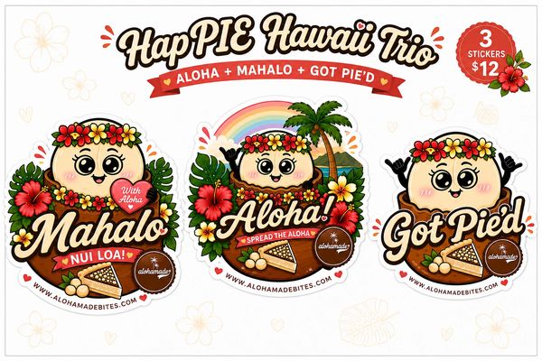 HapPIE Hawaii Sticker Trio — Aloha • Mahalo • Got Pie’d