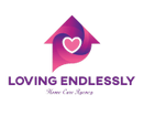LOVING ENDLESSLY HOME CARE