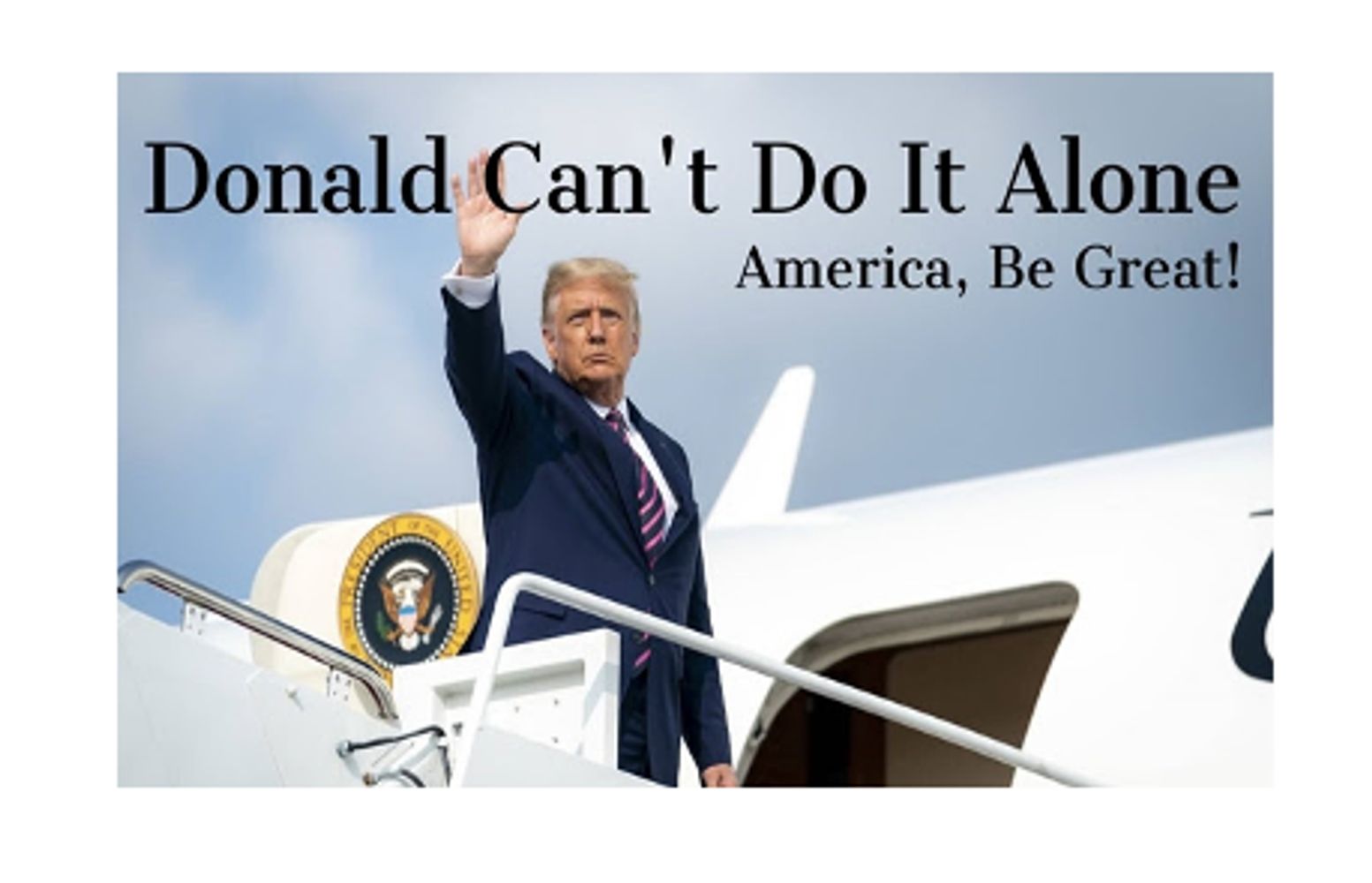 Donald Trump Can't do it Alone