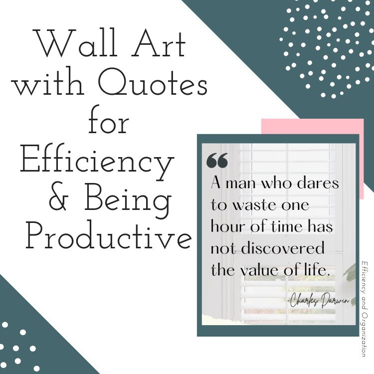 Wall Art and Posters with Quotes for Efficiency & Being Productive