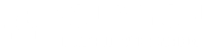 POUR YOU