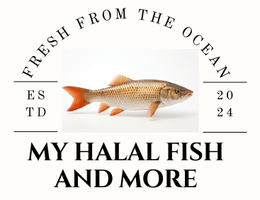MY HALAL FISH AND MORE
Fresh from the Ocean