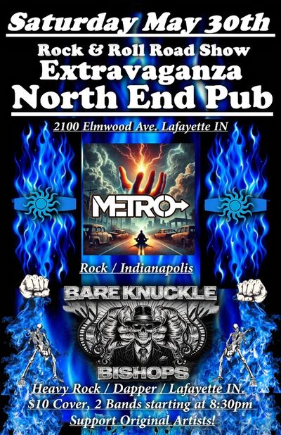 Rock &amp; Roll Road Show at North End Pub on May 30th with Metro and Bare Knuckle Bishops.