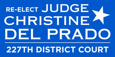 Christine Del Prado for  JUdge 227th Criminal District Court 