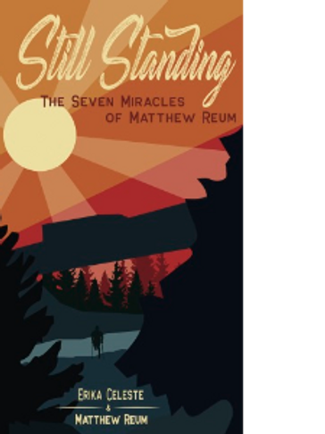 Cover of New Moon Media Group's latest book Still Standing:The Seven Miracles of Matthew Reum.