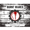 Burnt Wares