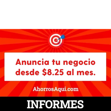 Publicidad para anunciar negocios desde $8.25 al mes en AhorrosAqui.com.