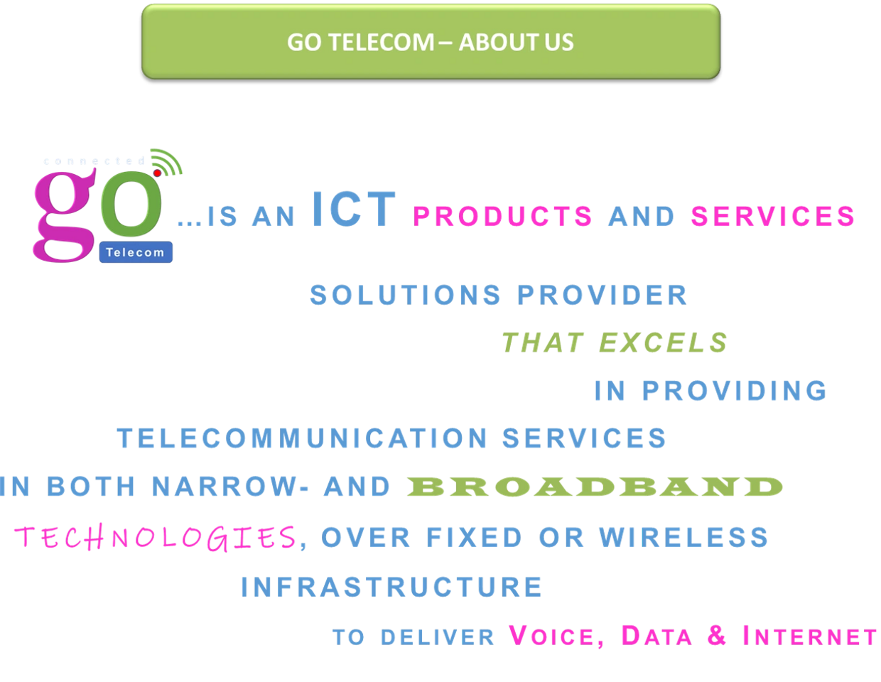 About Go Telecom, ICT solutions, Turnkey BOT, Broadband and Narrowband Voice, Data & Internet