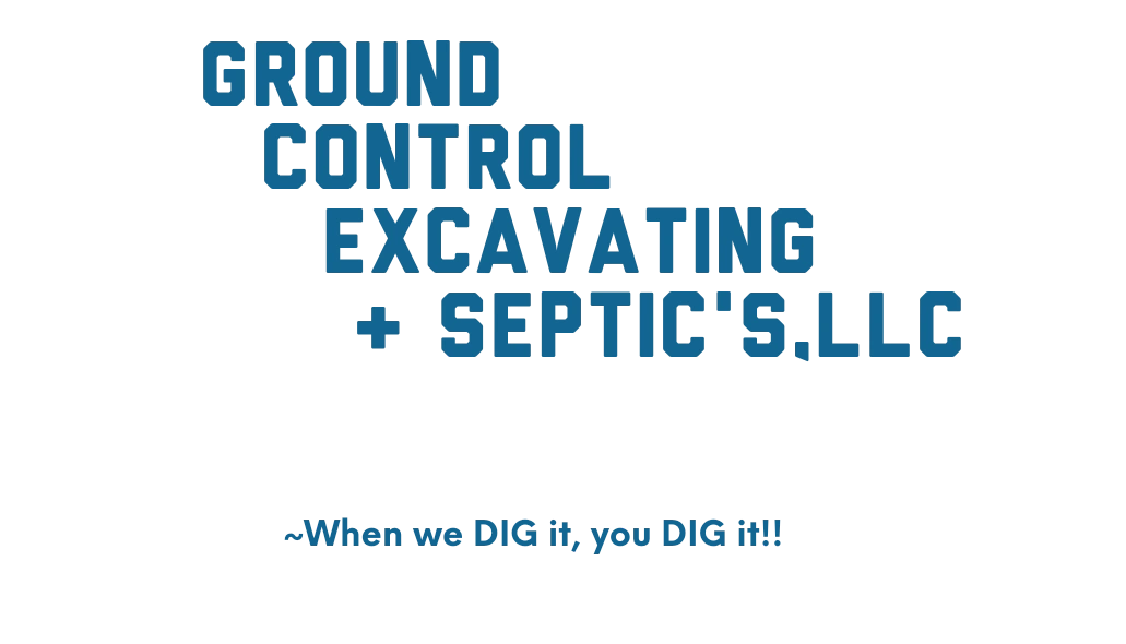 Ground Control Excavating and Septic's, LLC