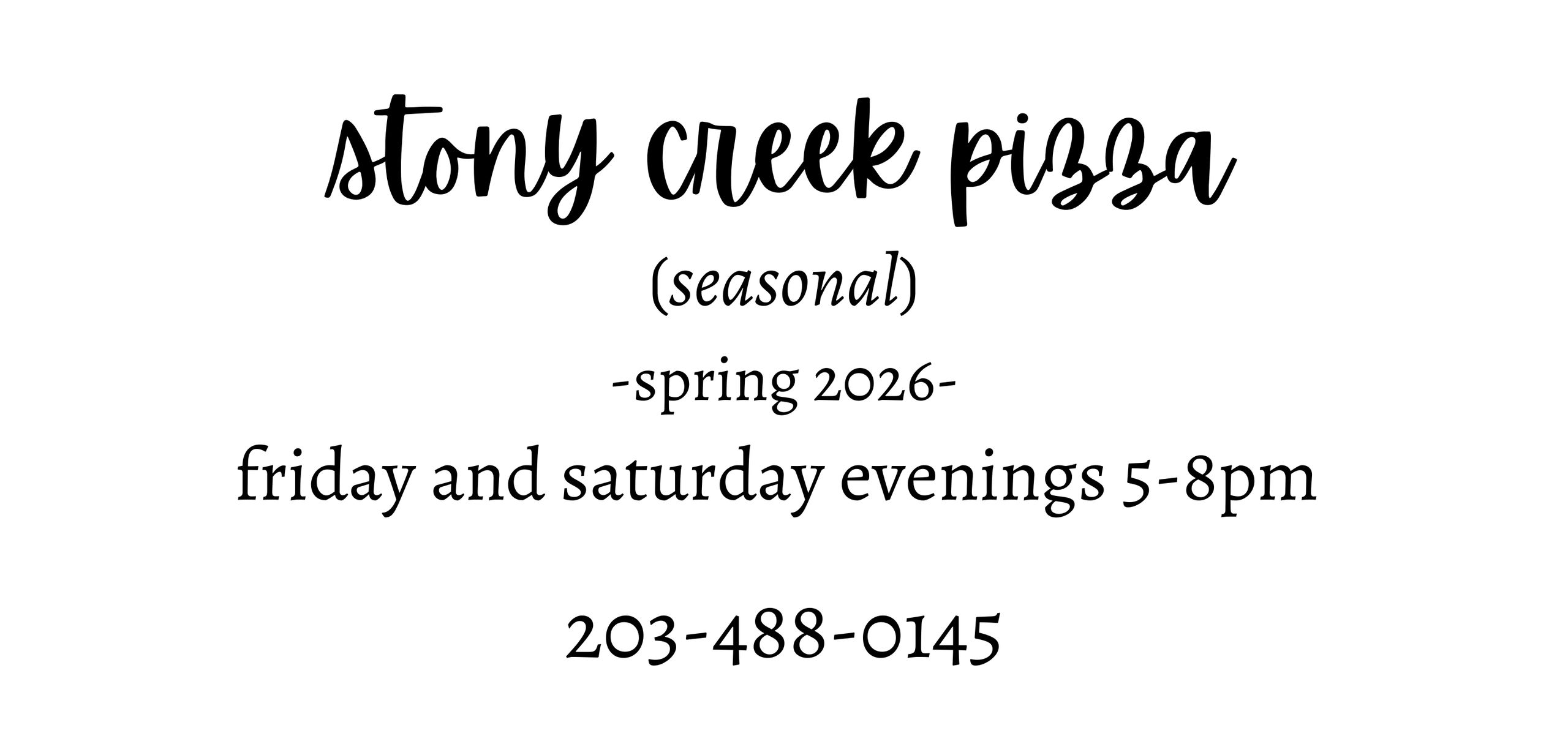 Stony Creek Pizza seasonal hours for spring 2026 on Friday and Saturday evenings.