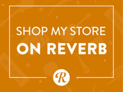 Click here for my Reverb shop