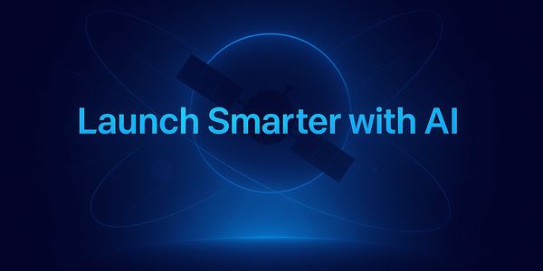 Dark blue background with a glowing outline of a satellite, featuring text "Launch Smarter with AI".