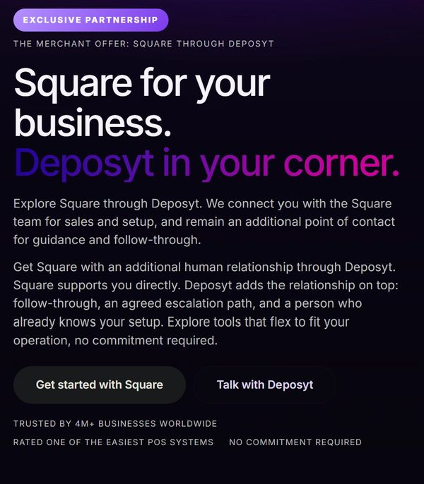 Exclusive partnership offering Square through Deposyt for business support.