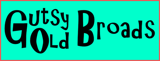 Gutsy Old Broads