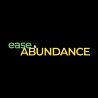 Ease & Abundance