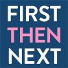 First Then Next