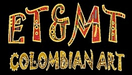 ET&MT COLOMBIAN ART