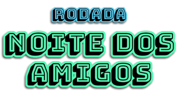 Rodada noite dos amigos