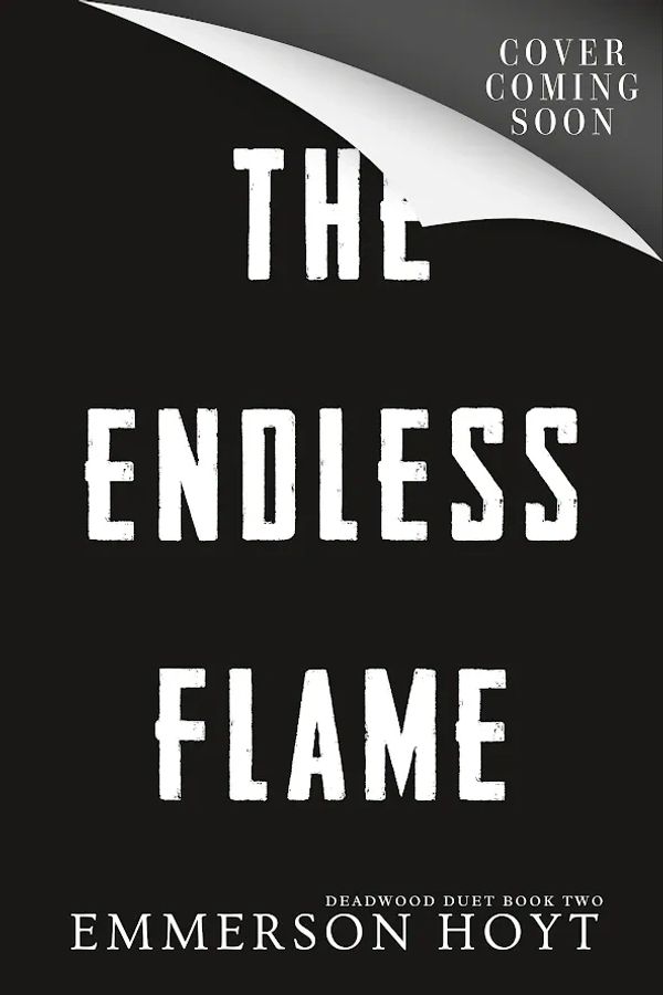 Book cover teaser for 'The Endless Flame' by Emmerson Hoyt.