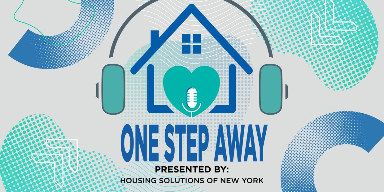 Logo for 'One Step Away' podcast by Housing Solutions of New York.