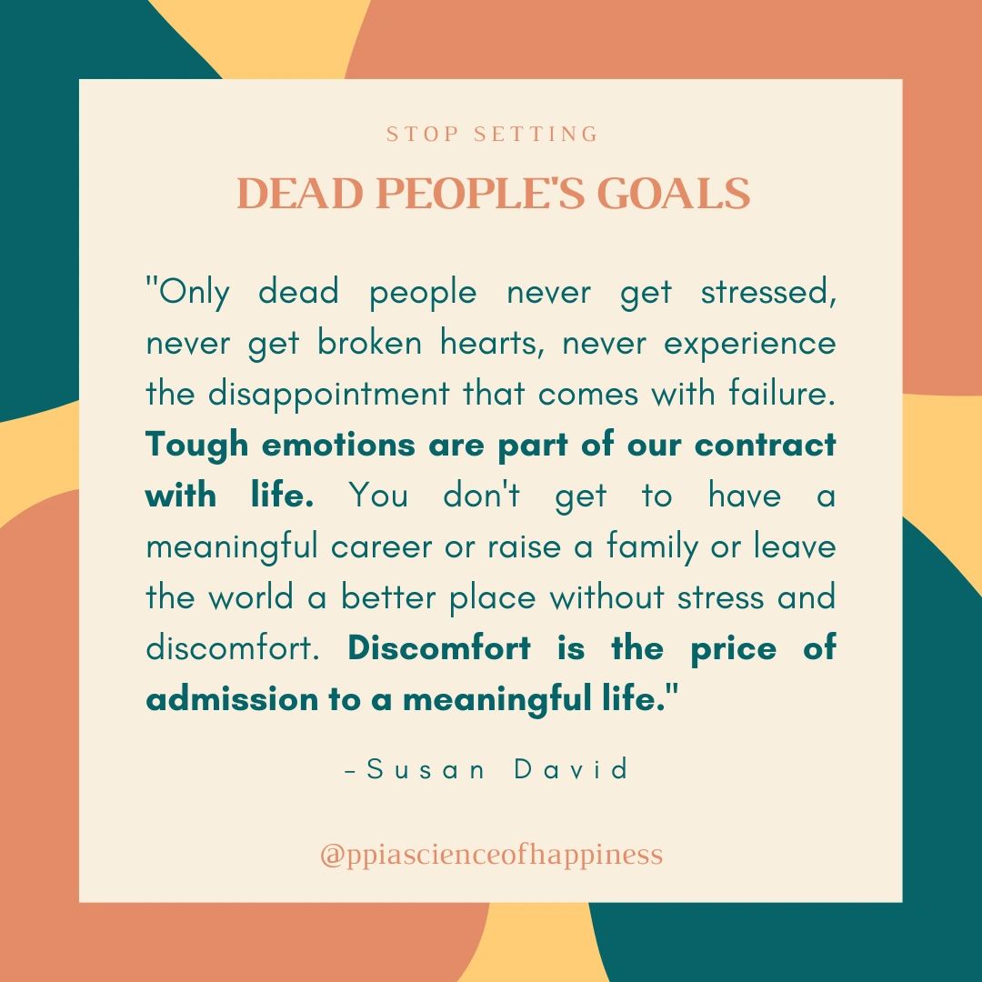 Are you setting dead people's goals?