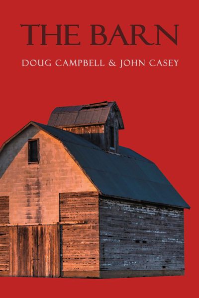 The Barn: A Mystery Novella by John Casey and Doug Campbell