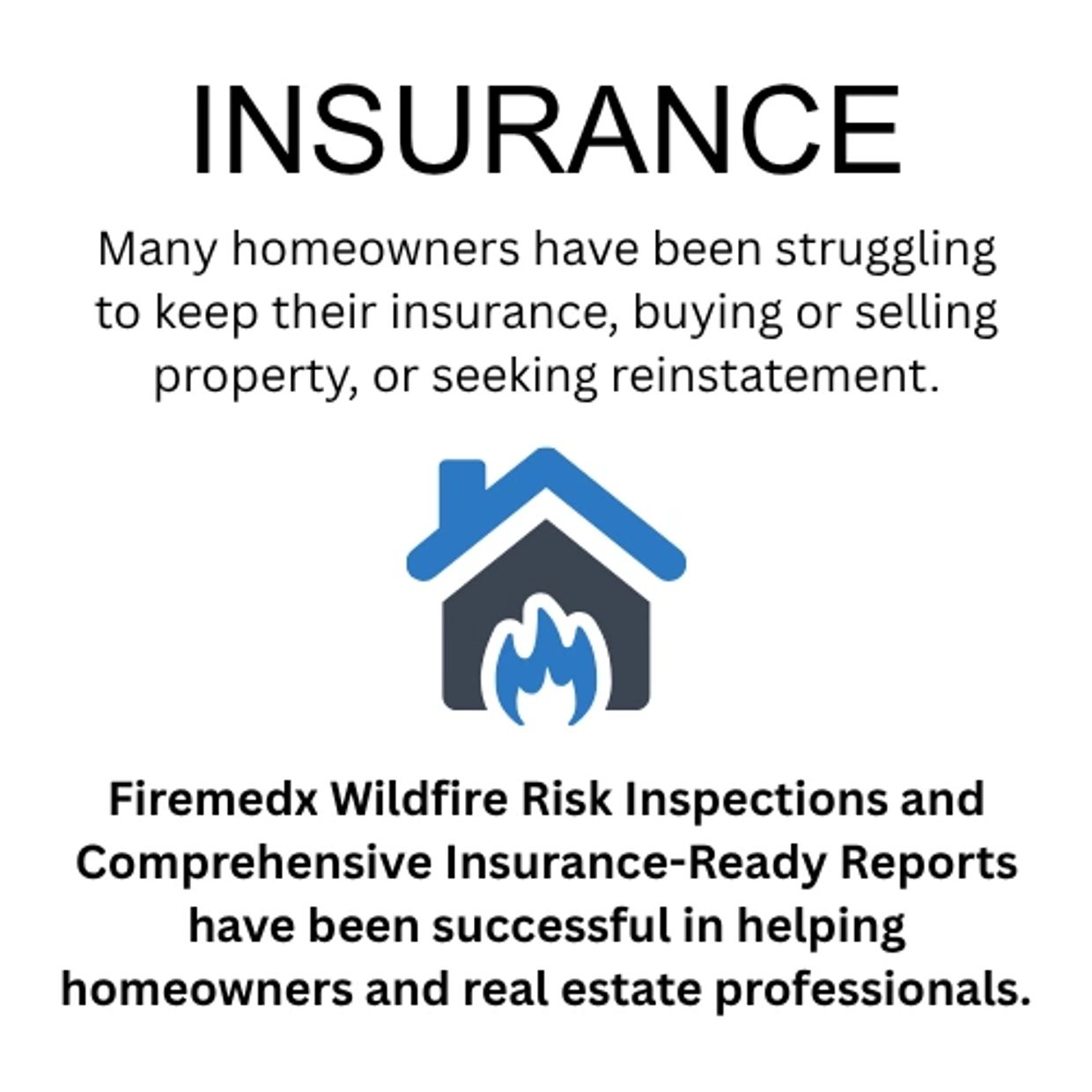 Insurance help for homeowners with wildfire risk inspection and reports.