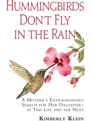 Book cover of 'Hummingbirds Don't Fly in the Rain' by Kimberly Klein with a hummingbird and pink flower.