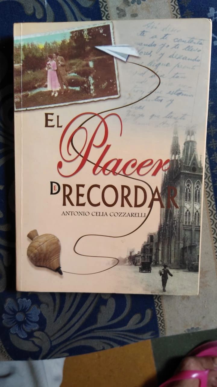 El Placer d Recordar, libro escrito por el fallecido empresario y escritor, Antonio Celia Cozzarelli, (Tonino, como le llamaban sus allegados):