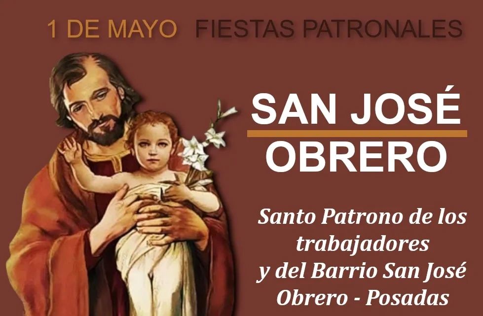 Juan Pablo II consagró a San José como Patrono de los Obreros-Qué el santo Custodio del Hogar sea el Humilde Carpintero, además de encarnar delante de Dios y de la Iglesia, la dignidad del Obrero Manual, sea también el próvido guardián de vosotros y de vuestras familias- fue la exhortación del Papa Pío XII, quien .de paso, decretó la festividad como de absoluta observancia para el Mundo Católico, vale decir Obligación de guardar el día y de ir a misa. Juan Pablo II consagró a San José como Patrono de los Obreros-Qué el santo Custodio del Hogar sea el Humilde Carpintero, además de encarnar delante de Dios y de la Iglesia, la dignidad del Obrero Manual, sea también el próvido guardián de vosotros y de vuestras familias- fue la exhortación del Papa Pío XII, quien .de paso, decretó la festividad como de absoluta observancia para el Mundo Católico, vale decir Obligación de guardar el día y de ir a misa.