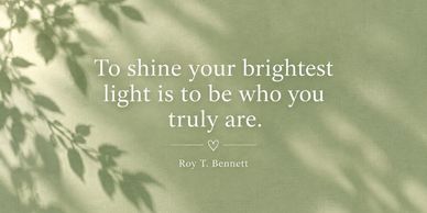 Inspirational quote about authenticity and shining your light.