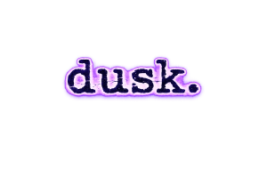 dusk.