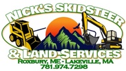 Nick's skid steer & land Services 

Lakeville, Ma - Roxbury,ME
