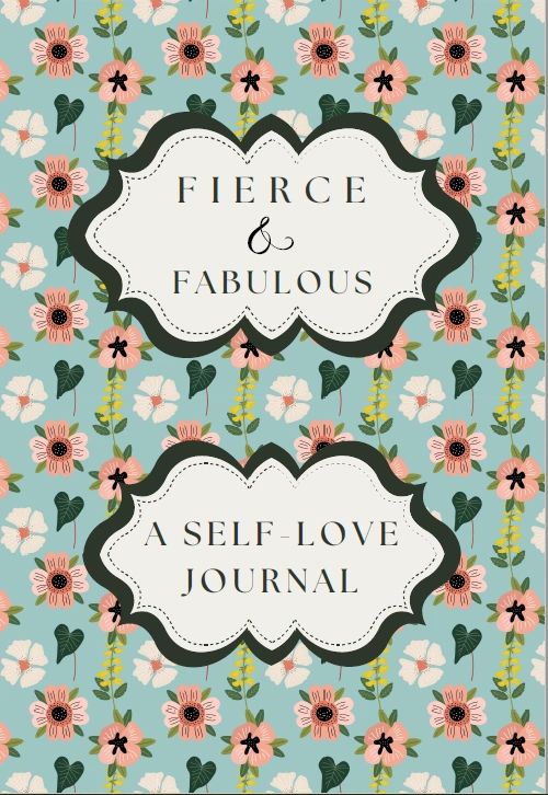 Fierce and Fabulous - A Self-Love Journal by Karen Dean with tools for resilience, positive mindset