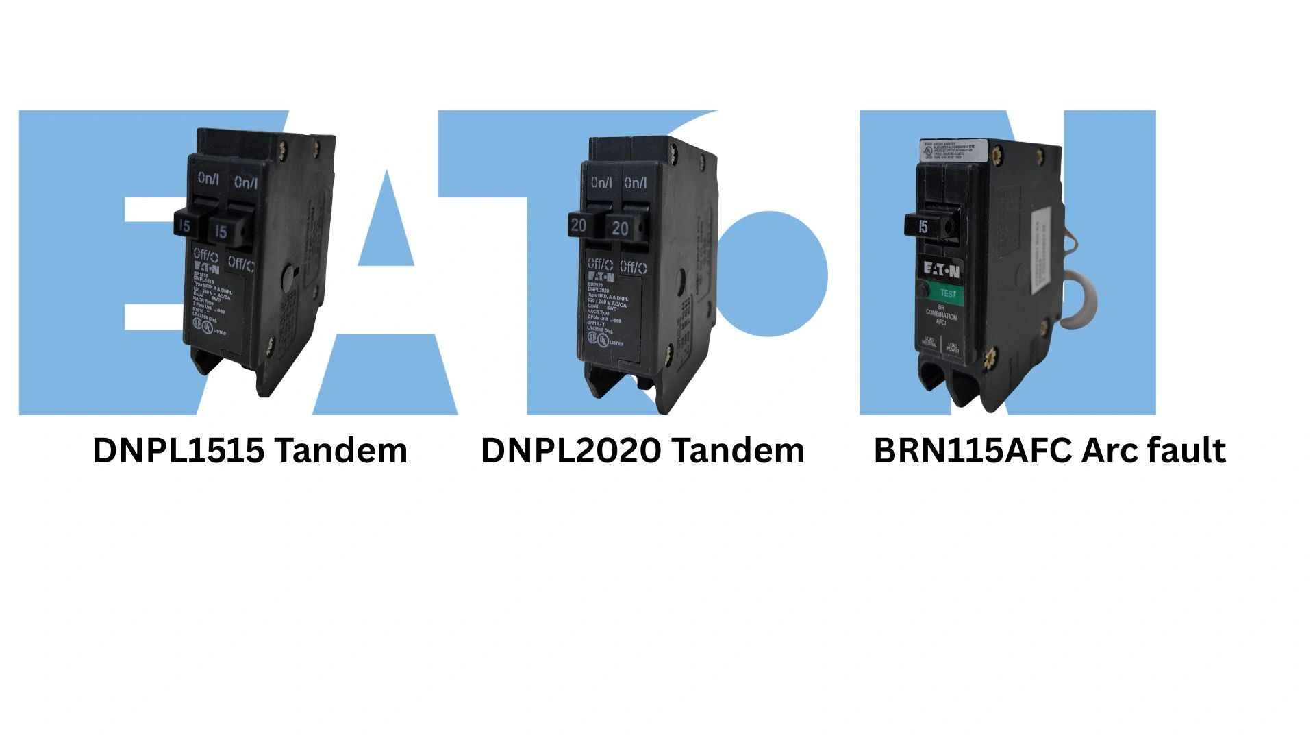Three Eaton circuit breakers labeled DNPL1515 Tandem, DNPL2020 Tandem, and BRN115AFC Arc fault.