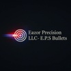 Eazor Precision LLC E.P.S Bullets