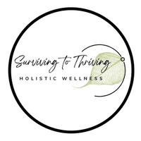Surviving to Thriving Holistic Wellness