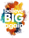 Believe Big Again International
