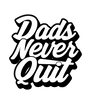 Dad's Never Quit
