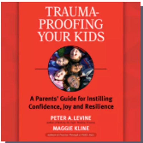 Book cover titled 'Trauma-Proofing Your Kids' by Peter A. Levine and Maggie Kline.