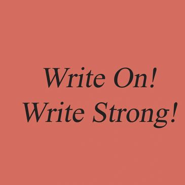 Write On! Write Strong! Writer Blog Phrase