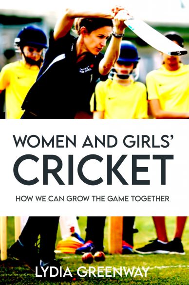 Book cover about women and girls' cricket by Lydia Greenway.