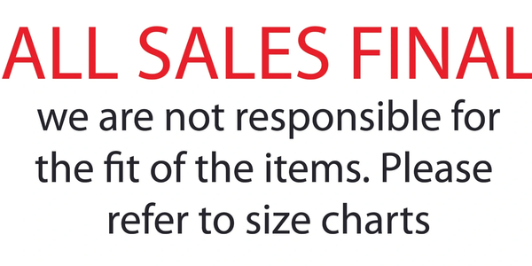 All sales are final with no responsibility for item fit.