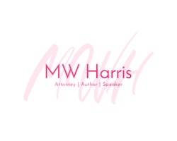  MW Harris
Attorney |  Author | Speaker