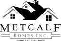 Metcalf Homes Inc.